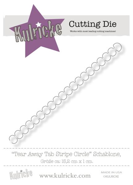 Tear Away Tab Stripe Circle Schablone